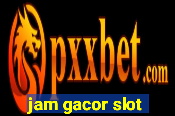 jam gacor slot