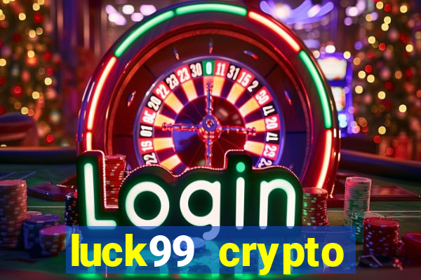 luck99 crypto casino games