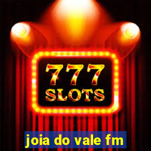 joia do vale fm