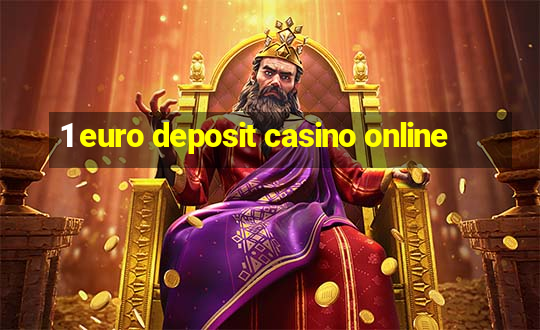 1 euro deposit casino online