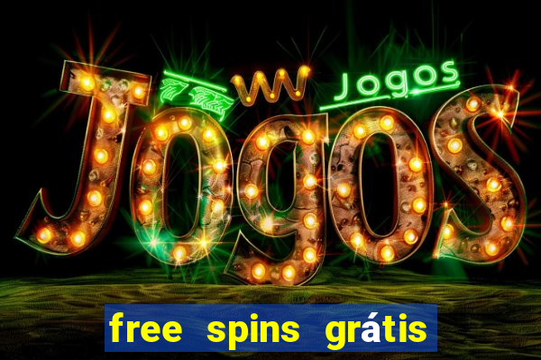 free spins grátis sem depósito