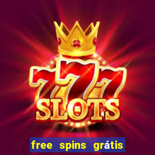 free spins grátis sem depósito