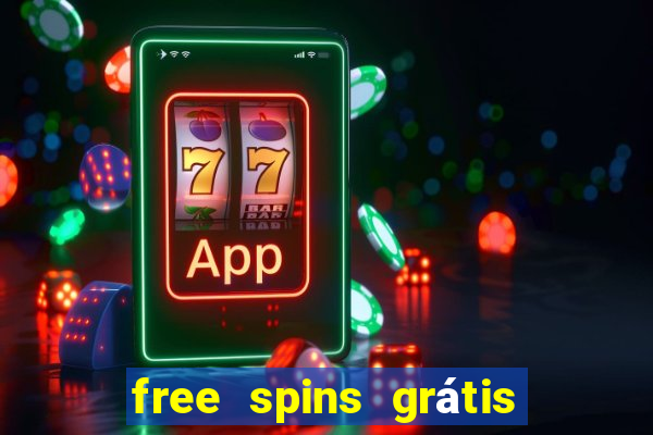 free spins grátis sem depósito