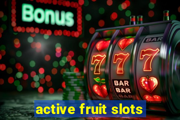 active fruit slots