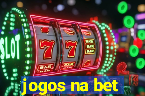 jogos na bet