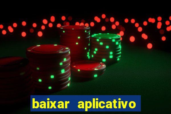 baixar aplicativo da estrela bet