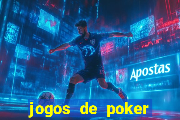 jogos de poker online valendo dinheiro