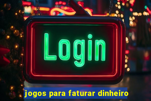 jogos para faturar dinheiro