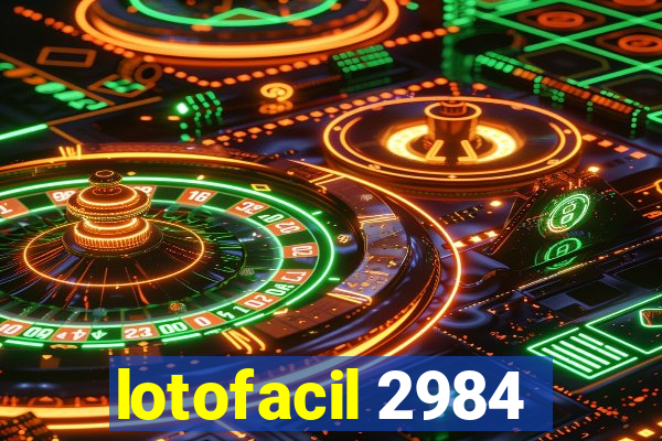 lotofacil 2984