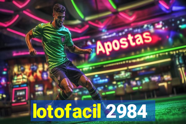 lotofacil 2984