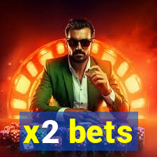 x2 bets