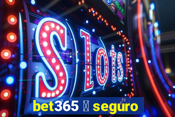 bet365 茅 seguro