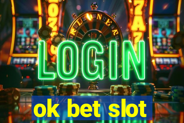 ok bet slot