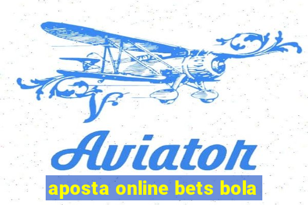 aposta online bets bola