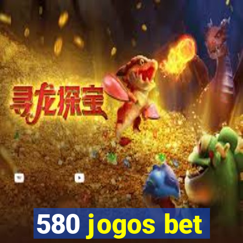 580 jogos bet