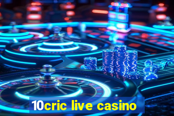 10cric live casino