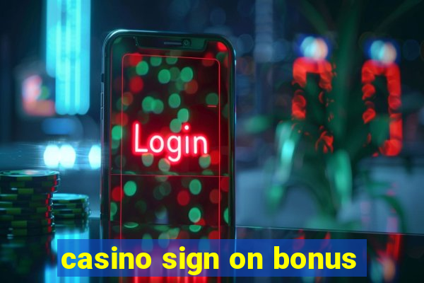 casino sign on bonus