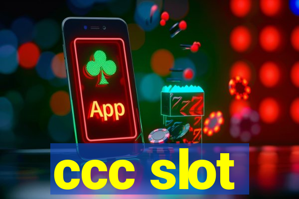 ccc slot