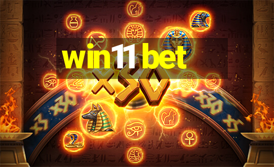 win11 bet