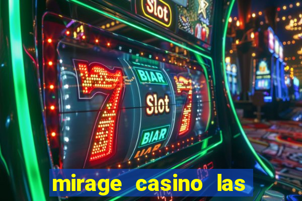 mirage casino las vegas nv