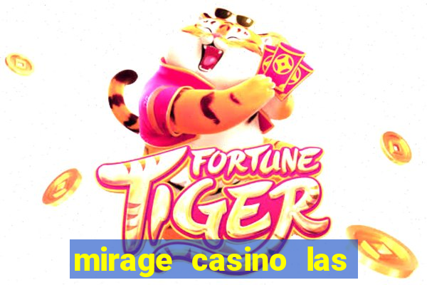 mirage casino las vegas nv