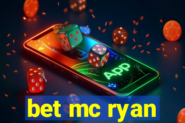 bet mc ryan