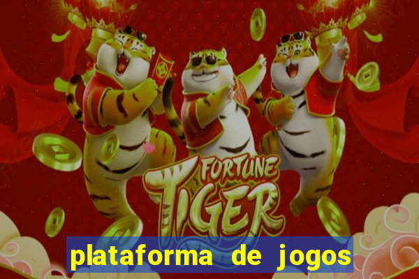 plataforma de jogos que pagam tigre