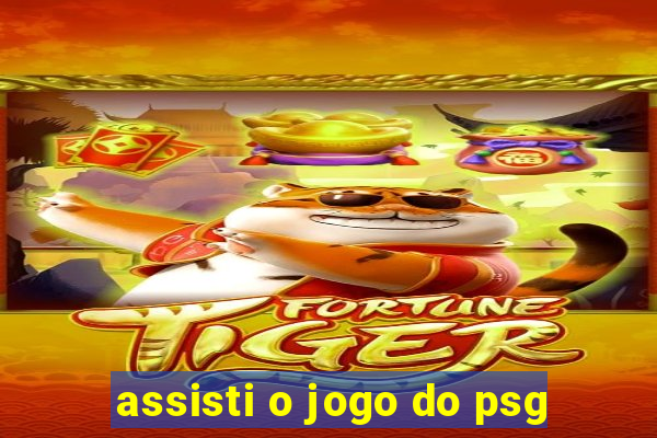 assisti o jogo do psg