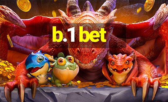 b.1 bet