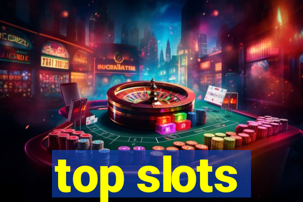 top slots