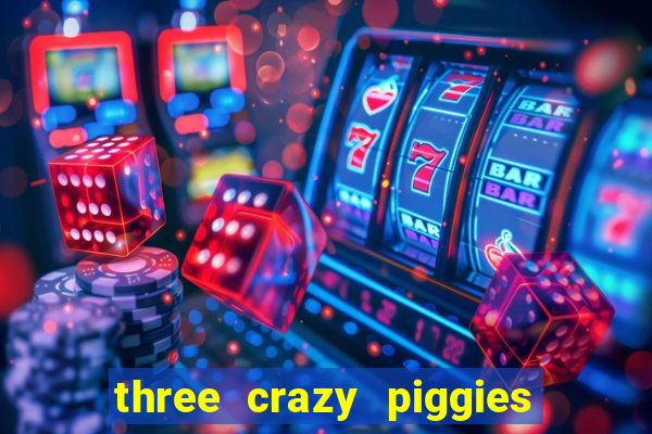 three crazy piggies pg slot