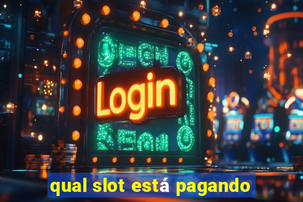 qual slot está pagando