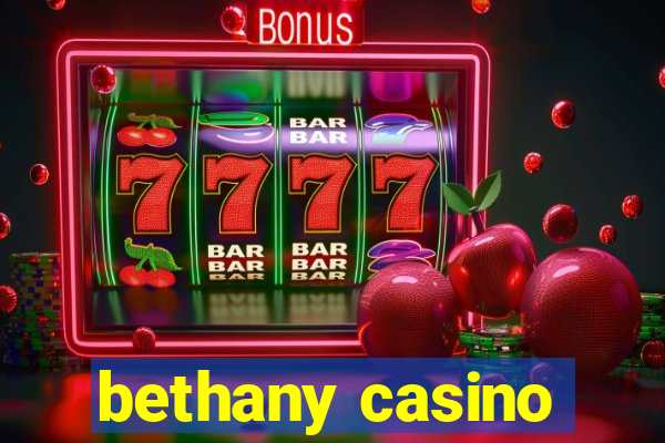 bethany casino