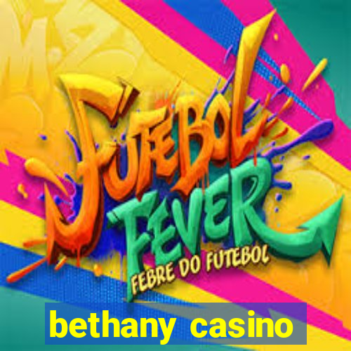 bethany casino