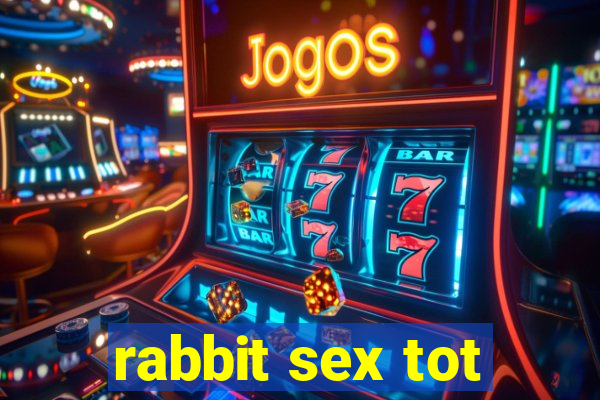 rabbit sex tot