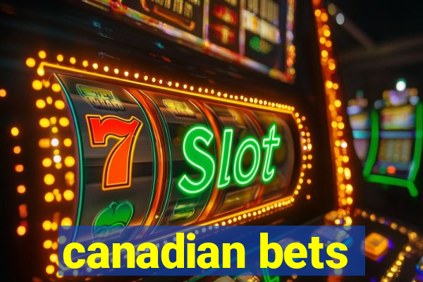 canadian bets