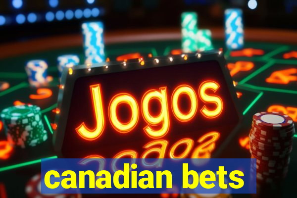 canadian bets