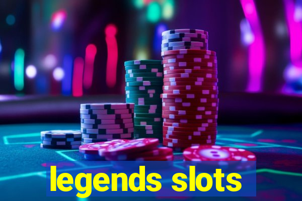 legends slots