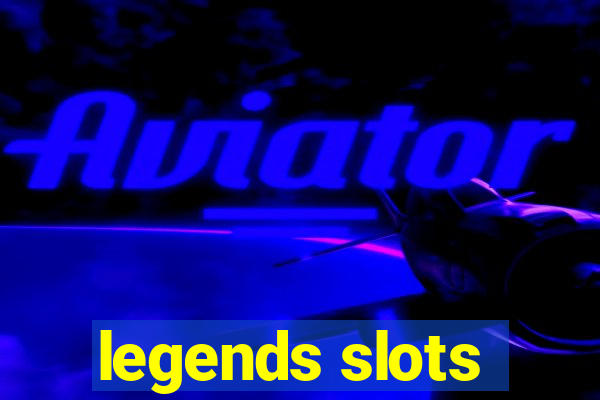 legends slots