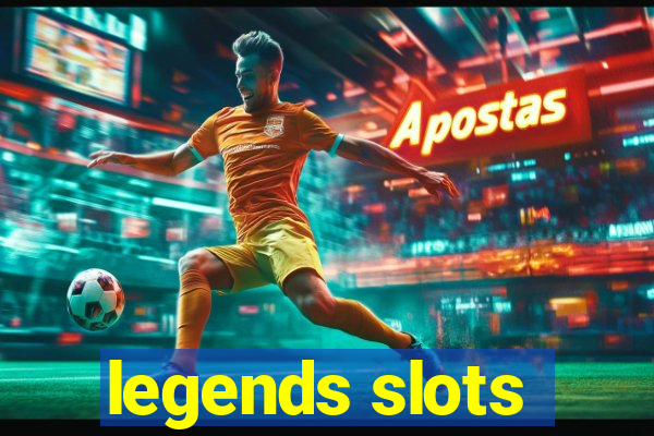 legends slots