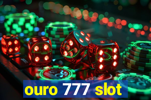 ouro 777 slot