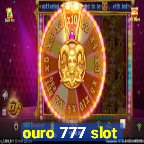 ouro 777 slot