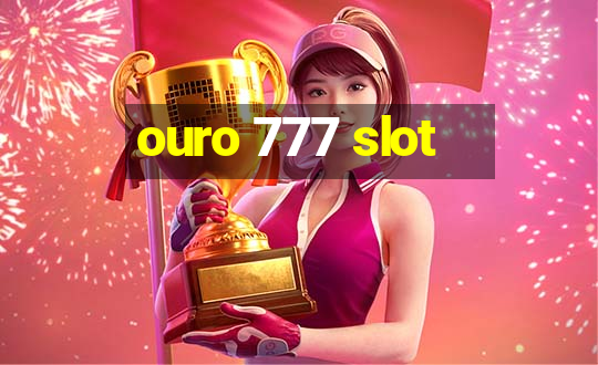 ouro 777 slot