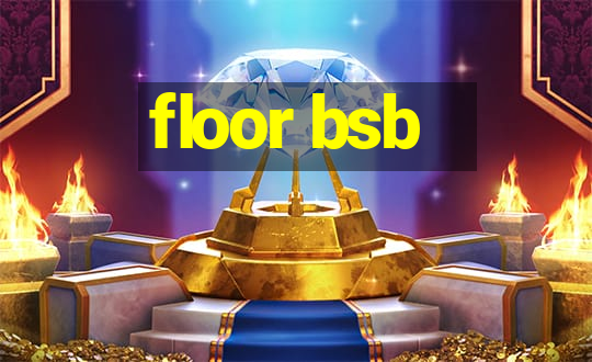 floor bsb