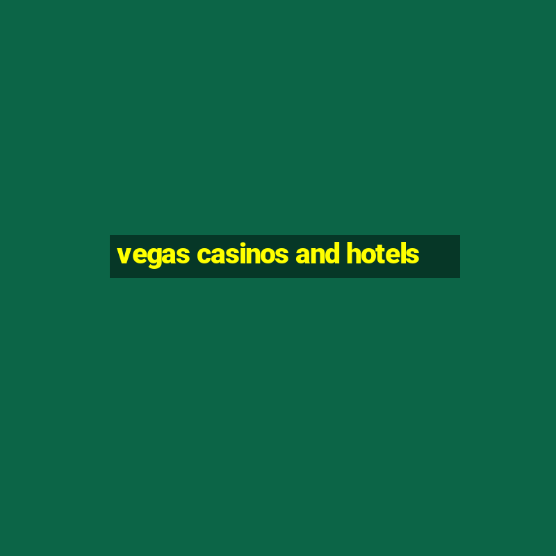 vegas casinos and hotels