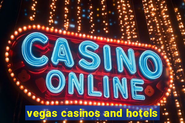 vegas casinos and hotels