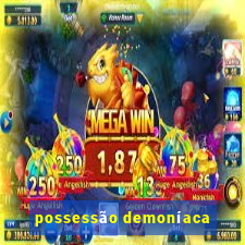 possessão demoníaca