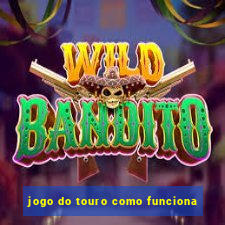 jogo do touro como funciona