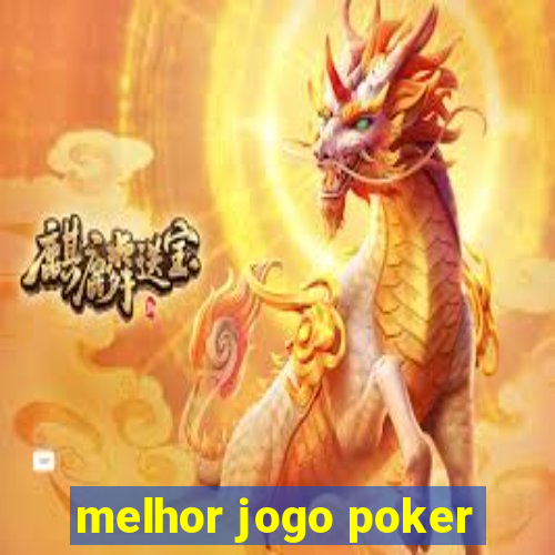 melhor jogo poker