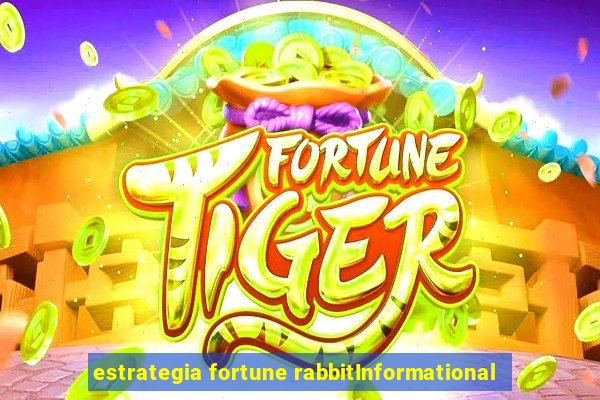 estrategia fortune rabbitInformational